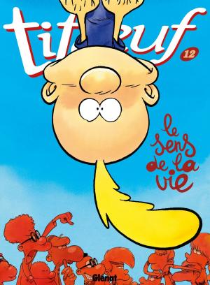 Cover of the book Titeuf - Tome 12 by Pierre Boisserie, Éric Stalner, Juanjo Guarnido