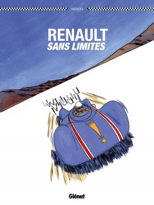 Cover of the book Renault sans limites by Maurin Defrance, Fabien Nury, Fabien Bedouel, Merwan