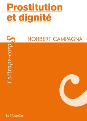Cover of the book Prostitution et dignité by Gilles de Saint avit