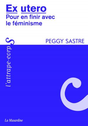 Cover of the book Ex Utéro - pour en finir avec le féminisme by Oscar Wilde