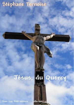 Cover of the book Jésus, du Quercy by Stéphane Ternoise
