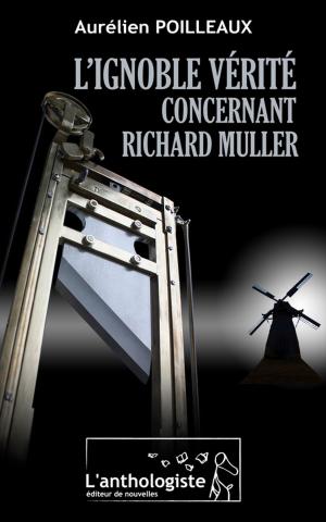 Cover of L'ignoble vérité concernant Richard Muller