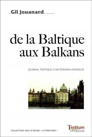 Cover of the book De la Baltique aux Balkans by Inès Fehner