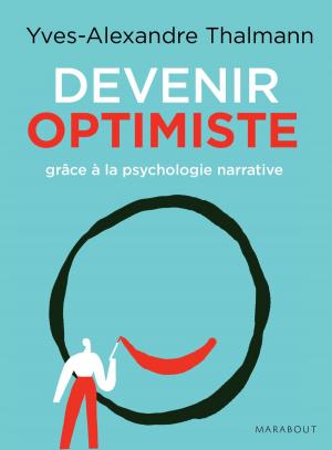 Book cover of Devenir optimiste grâce à la psychologie narrative