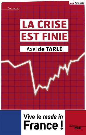 Cover of the book La crise est finie by Michèle BONTEMPS, Michel BONTEMPS