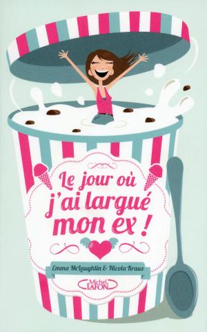 Cover of the book Le jour où j'ai largué mon ex by Agnes Martin-lugand