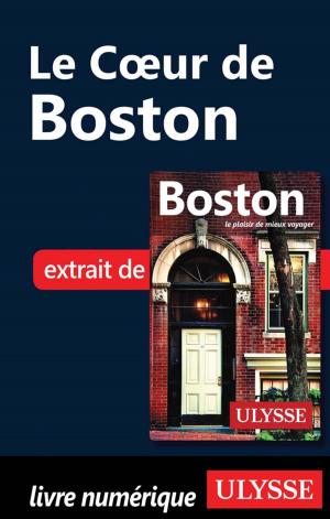 Cover of the book Le Cœur de Boston by Louise Gaboury, Caroline Robert