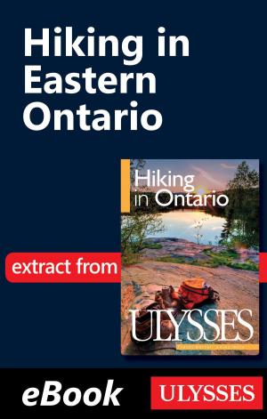 Cover of the book Hiking in Eastern Ontario by Collectif Ulysse, Collectif