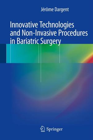 Cover of the book Innovative Technologies and Non-Invasive Procedures in Bariatric Surgery by Luc Turmel-Rodrigues, Claude J. Renaud
