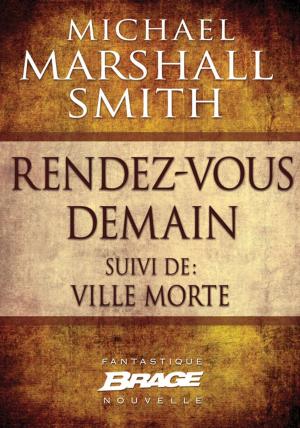 Cover of the book Rendez vous demain (suivi de) Ville morte by Kristen Britain