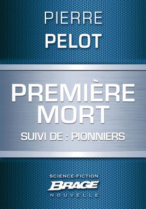 Cover of the book Première mort (suivi de) Pionniers by Brigid Collins