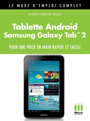 Cover of the book Tablette Androïd Galaxy Tab 2 Mode d'Emploi Complet by Nicolas Boudier-Ducloy
