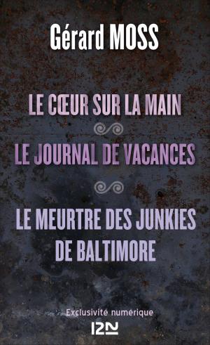 Cover of the book Le cœur sur la main suivi de Le journal de vacances et Le meurtre des junkies de Baltimore by Nicci FRENCH