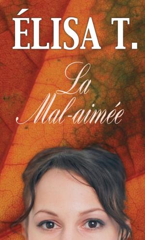 Cover of the book La Mal-aimée by Catherine Bourgault