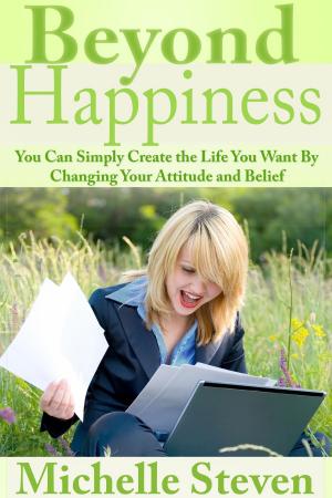 Cover of the book Beyond Happiness by AUGUSTA WARDEN, DEENA SNOWDEN, AMY LAUREN