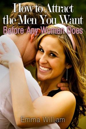 Cover of the book How to Attract the Men You Want by Derek Spender