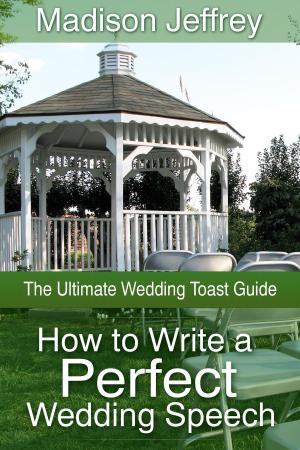Cover of the book How to Write a Perfect Wedding Speech by Stephanie Gowon