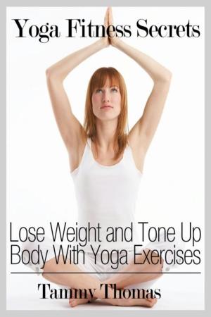 Cover of the book Yoga Fitness Secrets by Larissa Witchita, Lacina Nolan