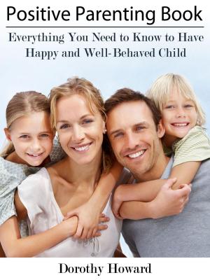 Cover of the book Positive Parenting Book by Narim Bender