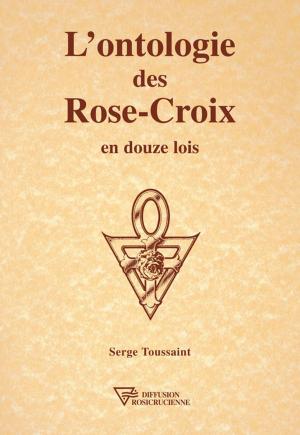 Book cover of L'ontologie des Rose-Croix en douze lois
