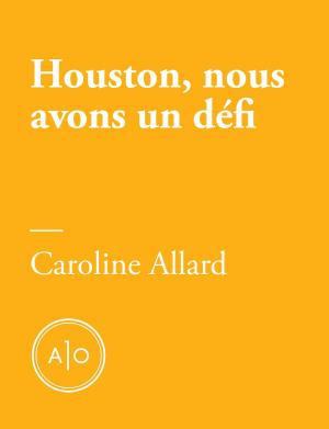 Cover of the book Houston, nous avons un défi by Stéphane Lafleur