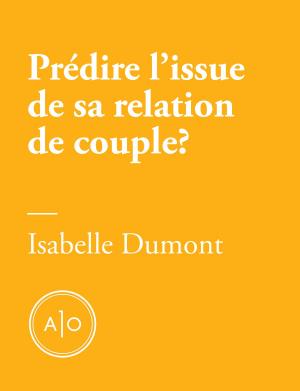 Cover of Prédire l’issue de sa relation de couple en cinq minutes?