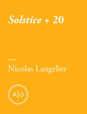 Cover of the book Solstice + 20 by Justin Laramée, Evelyne de la Chenelière