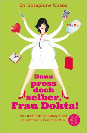 Cover of the book Dann press doch selber, Frau Dokta! by Erina Bridget Ring