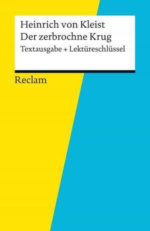 Cover of Textausgabe + Lektüreschlüssel. Heinrich von Kleist: Der zerbrochne Krug