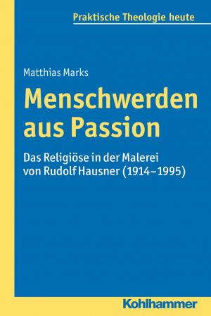 Cover of the book Menschwerden aus Passion by Christian Henrich-Franke, Guido Thiemeyer