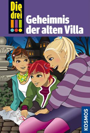 Cover of the book Die drei !!!, 42, Das Geheimnis der alten Villa (drei Ausrufezeichen) by Henriette Wich