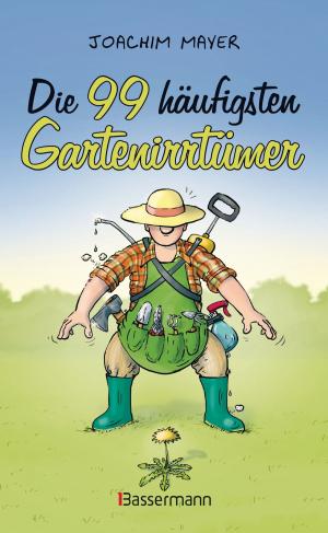 Cover of the book Die 99 häufigsten Gartenirrtümer by 