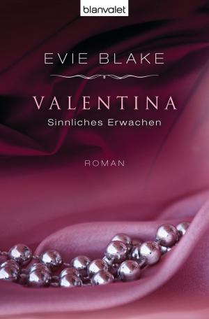 Cover of the book Valentina 1 - Sinnliches Erwachen by James Rollins