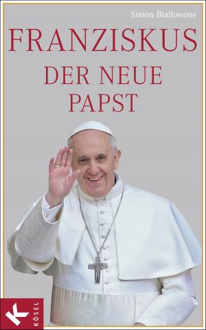 Cover of the book Franziskus, der neue Papst by Evelin Kirkilionis