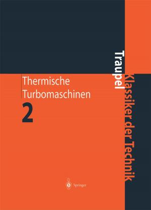 Cover of the book Thermische Turbomaschinen by W.E. Adam, F. Bitter, U. Buell, H.-J. Engel, H. Geffers, B.L. Holman, E. Kleinhans, A. Lenaers, P.R. Lichten, O. Nickel, N. Schad, M. Seiderer, B.E. Strauer, A. Tarkowska, J. Wynne, J.S. Zielonka, M. Stauch