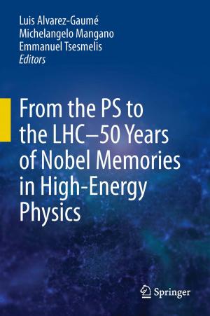 Cover of the book From the PS to the LHC - 50 Years of Nobel Memories in High-Energy Physics by Jörg Thomas Dickersbach, Michael F. Passon