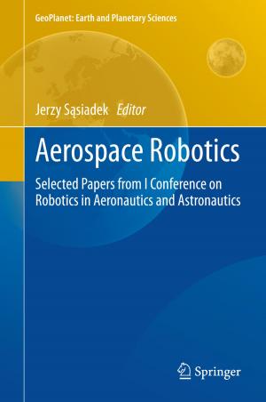 Cover of the book Aerospace Robotics by Cesar A. Barbero, Gyözö G. Láng