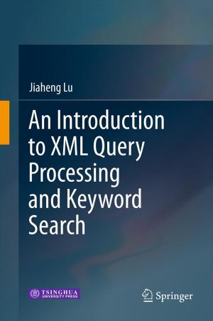 Cover of the book An Introduction to XML Query Processing and Keyword Search by Guiping Lin, Wei Wei, Wuxiang Zhu