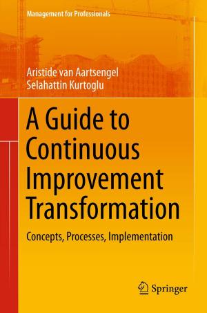 Cover of the book A Guide to Continuous Improvement Transformation by Magdalena Gromada, Gennady Mishuris, Andreas Öchsner