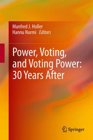 Cover of the book Power, Voting, and Voting Power: 30 Years After by Masud Chaichian, Ioan Merches, Anca Tureanu