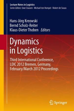 Cover of the book Dynamics in Logistics by Isaäc van der Waal, Leo M. Sreebny