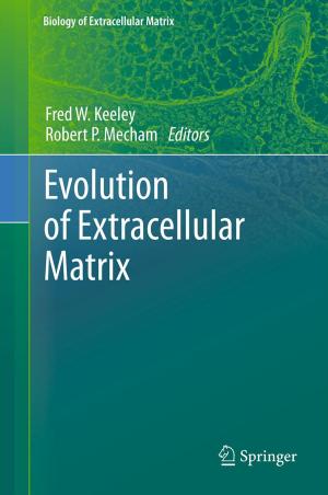 Cover of the book Evolution of Extracellular Matrix by Vladimir P. Kharchenko, Peter M. Kotlyarov, Mikhail S. Mogutov, Yury K. Alexandrov, Alexander N. Sencha, Yury N. Patrunov, Denis V. Belyaev