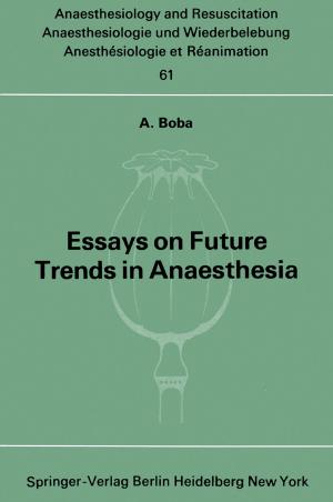 Cover of the book Essays on Future Trends in Anaesthesia by Xiaoyu Wang, Wenjing Guo, Yihui Hu, Jiangjiexing Wu, Hui Wei