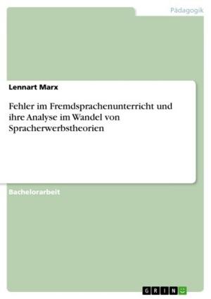Cover of the book Fehler im Fremdsprachenunterricht und ihre Analyse im Wandel von Spracherwerbstheorien by GRIN Verlag