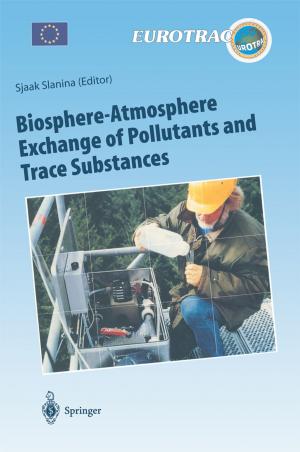 Cover of the book Biosphere-Atmosphere Exchange of Pollutants and Trace Substances by Junbo Jia