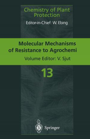 Cover of the book Molecular Mechanisms of Resistance to Agrochemicals by Winfried Gehrke, Marco Winzker, Klaus Urbanski, Roland Woitowitz