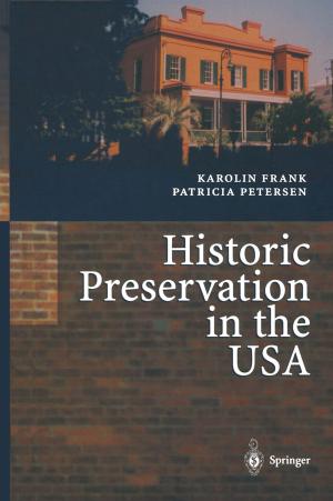 Cover of the book Historic Preservation in the USA by Britta Dietz, Tae-yoon Kim, Moon-kyu Lee, Franziska Brandl, Christiane Werlich, Fritz Basner