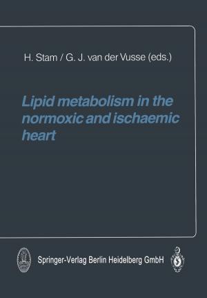 Cover of the book Lipid metabolism in the normoxic and ischaemic heart by N. Gschwend, J. Winer, A. Böni, W. Busse, R. Dybowski, J. Zippel