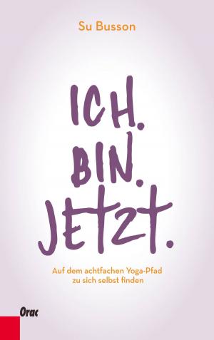Cover of the book Ich.Bin.Jetzt. by Su Busson