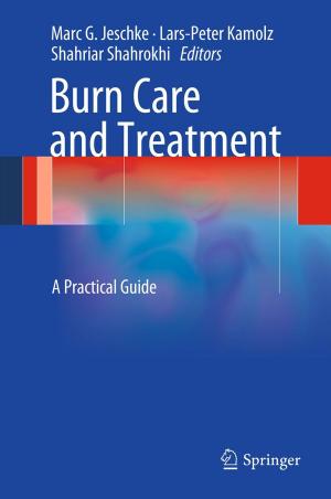 Cover of the book Burn Care and Treatment by Nikolai Kolev, Günter Huemer, Michael Zimpfer
